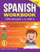 The Spanish Workbook for Grades 1, 2, and 3: 140+ Language Learning Exercises for Kids Ages 6-9 by Melanie Stuart-Campbell