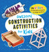 Awesome Construction Activities for Kids: 25 Steam Construction Projects to Design and Build by Akyiaa Morrison