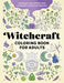 Witchcraft Coloring Book for Adults: Nourish the Spirit and Channel Creative Energy by Rockridge Press