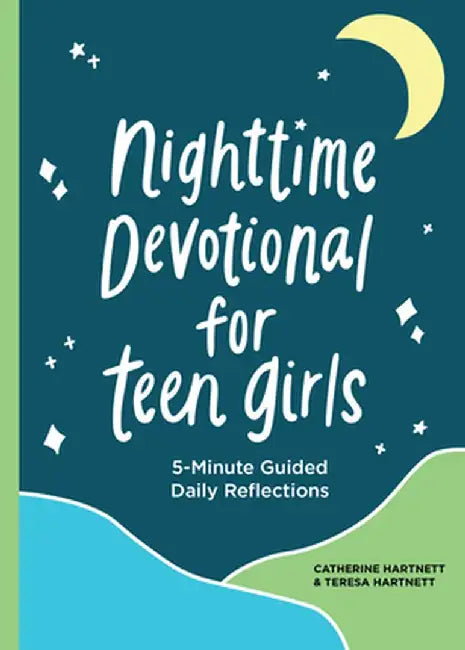 Nighttime Devotionals for Teen Girls: 5-Minute Guided Daily Reflections by Teresa Hartnett