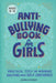 Anti-Bullying Book for Girls: Practical Tools to Manage Bullying and Build Confidence by Jessica Woody