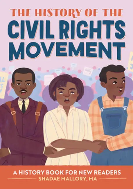 The History of the Civil Rights Movement: A History Book for New Readers by Shadae Mallory