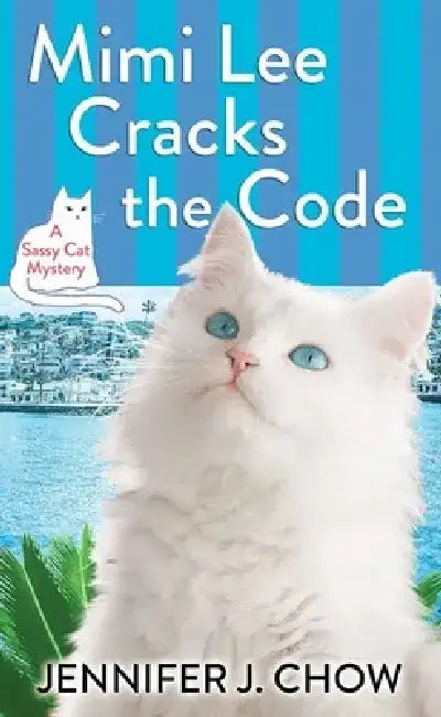 Mimi Lee Cracks the Code: A Sassy Cat Mystery by Jennifer J. Chow