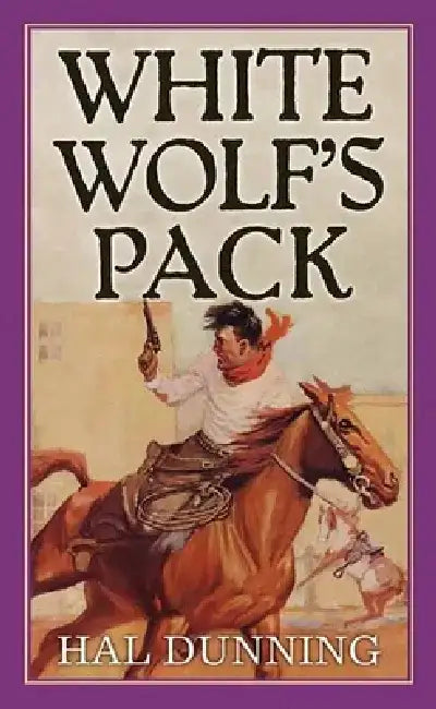White Wolf's Pack by Hal Dunning