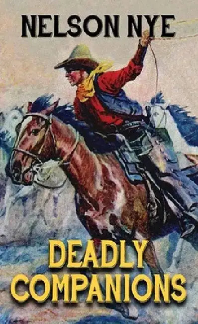 Deadly Companions by Nelson Nye