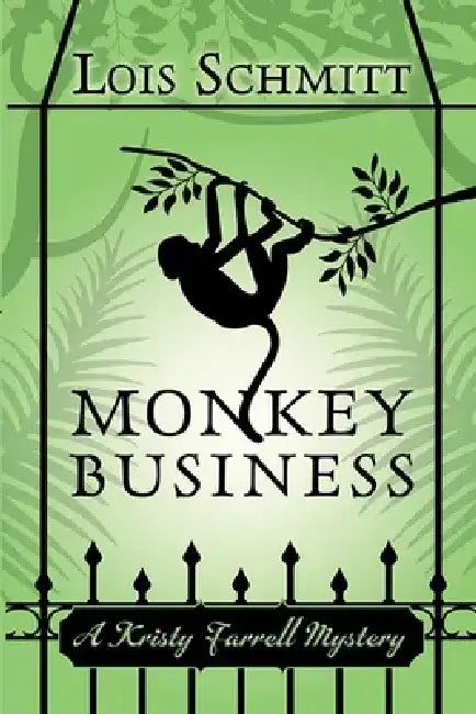 Monkey Business: A Kristy Farrell Mystery by Lois Schmitt