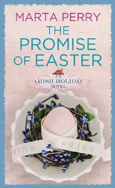 The Promise of Easter: An Amish Holiday Novel by Marta Perry