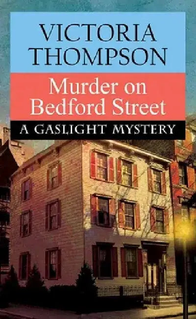 Murder on Bedford Street: A Gaslight Mystery by Victoria Thompson