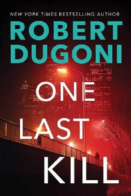 One Last Kill: Tracy Crosswhite by Robert Dugoni