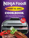 Ninja Foodi Smart XL Grill Cookbook #2021: New Tasty & Delicious Recipes For Indoor Grilling & Air Frying Perfection by Elizabeth Presley