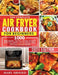 The Complete Air Fryer Cookbook for Beginners: 1000 Affordable, Healthy & Easy Recipes to Air Fry, Bake, Grill & Roast Most Delicious Family Meals by Mary Arnold
