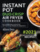 Instant Pot Duo Crisp Air Fryer Cookbook #2021: Easy & Effortless Instant Pot Air Fryer Crisp Recipes For Beginners by Allison Dean