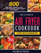 The Ultimate Air Fryer Cookbook for Beginners: 800 Affordable, Healthy and Easy Air Fryer Recipes for Smart People on a Budget by Patricia Weiss