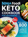 Ninja Foodi Keto Cookbook for Beginners: Quick and Easy 800 Low Carb Recipes for Busy People on Keto Diet by Grace Kahn