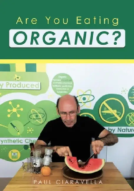 Are You Eating Organic by Paul Ciaravella