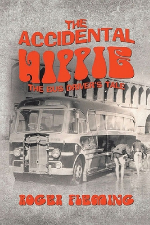 The Accidental Hippie by Roger Fleming