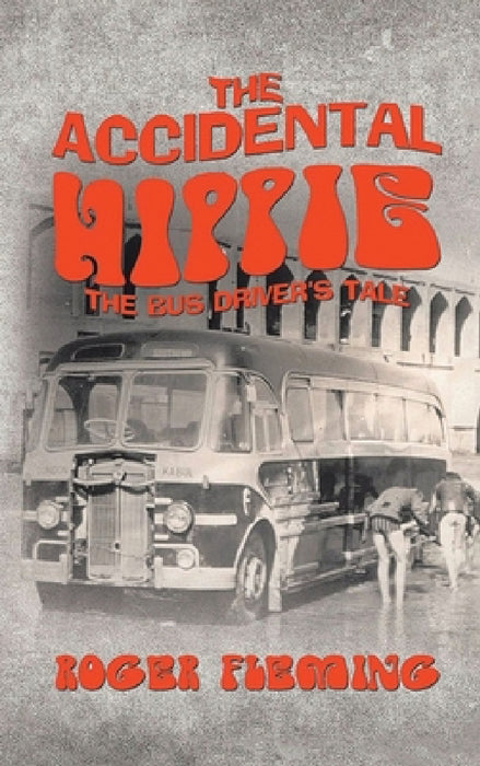 The Accidental Hippie by Roger Fleming