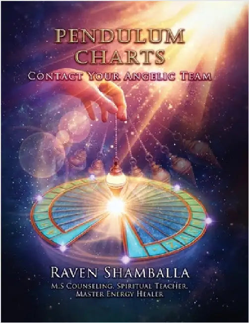 Pendulum Charts: Contact Your Angelic Team by Shamballa, Raven
