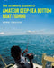The Ultimate Guide To Amateur Deep-Sea Bottom Boat Fishing by Henri Onsion