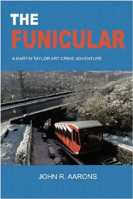 The Funicular by Aarons, John
