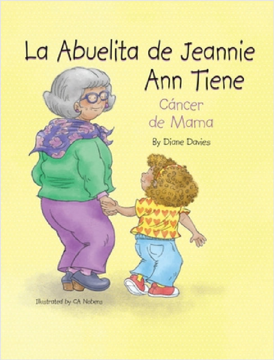 La Abuelita de Jeannie Ann Tiene Cáncer de Mama by Diane Davies