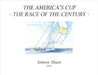 The America's Cup: The Race of the Century by Shaw, Simon