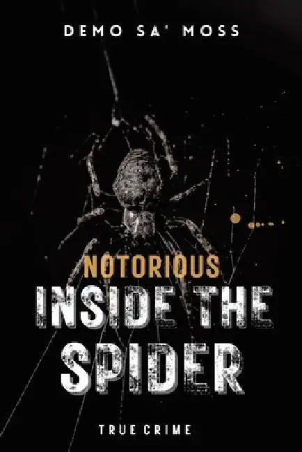 Notorious Inside The Spider by Demo Sa'moss