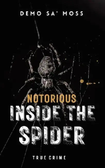 Notorious Inside The Spider by Demo Sa'moss