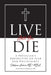 Live Until You Die: A Physician's Perspective on Fear and Uncertainty by Stephanie Anderson Mba