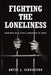 Fighting the Loneliness: Confined to a Place Inhabited by Many by Artis J. Singleton