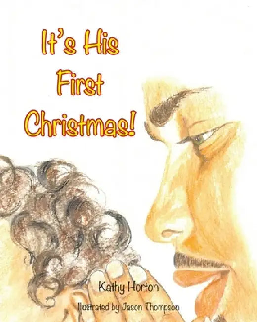 It's His First Christmas! by Kathy Horton