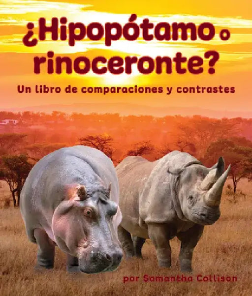¿Hipopótamo O Rinoceronte? Un Libro de Comparaciones Y Contrastes by Samantha Collison