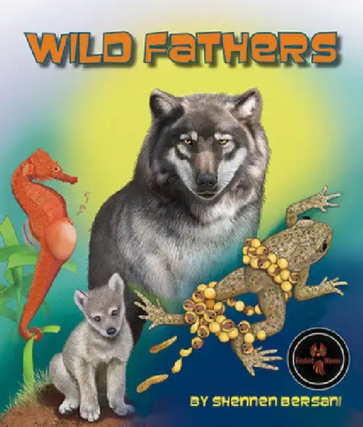 Wild Fathers by Shennen Bersani