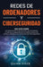 Redes de ordenadores y ciberseguridad: Una guía sobre los sistemas de comunicación, las conexiones a Internet, la seguridad de las redes, protección c by Quinn Kiser