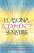 Persona altamente sensible: El poder oculto de una persona que siente las cosas con mayor profundidad y lo que una PAS puede hacer para prosperar by Mari Silva