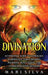 Divination: An Essential Guide to Astrology, Numerology, Tarot Reading, Palmistry, Runecasting, and Other Divination Methods by Mari Silva