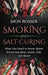 Smoking and Salt Curing: What You Need to Know About Preserving Meat, Game, Fish, and More! by Dion Rosser