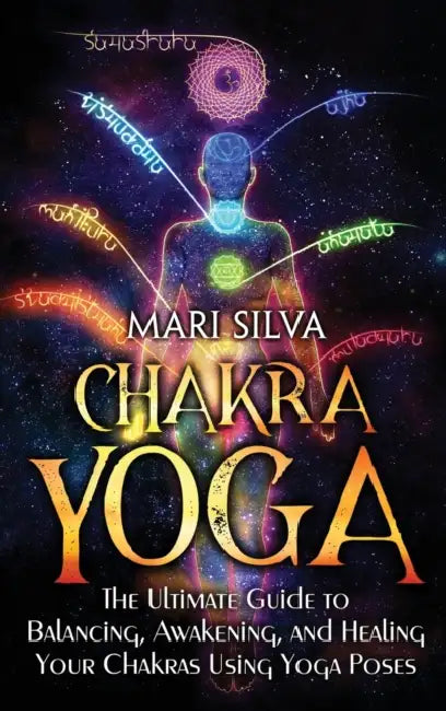 Chakra Yoga by Mari Silva