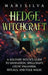 Hedge Witchcraft: A Solitary Witch's Guide to Divination, Spellcraft, Celtic Paganism, Rituals, and Folk Magic by Mari Silva