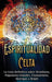 Espiritualidad Celta: La Guía Definitiva sobre Druidismo, Paganismo Irlandés, Chamanismo, Morrigan y Brigid by Mari Silva