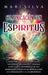 Comunicación con espíritus: Conectar con guías espirituales, ancestros, arcángeles y ángeles, junto con el desarrollo de sus habilidades psíquicas by Mari Silva