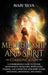 Mediumship and Spirit Communication: A Comprehensive Guide to Psychic Development, Shamanism, Spiritualism, Voodoo, and Connecting with Spirit Guides, by Mari Silva