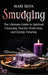 Smudging: The Ultimate Guide to Spiritual Cleansing, Psychic Protection, and Energy Clearing by Mari Silva