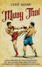 Muay Thai: Guía completa de los fundamentos del Thai Boxing para principiantes y comparación con el Kickboxing holandés by Clint Sharp