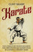 Karate: Guía completa de técnicas de karate para principiantes que quieren pasar de lo básico a cinturón negro by Clint Sharp