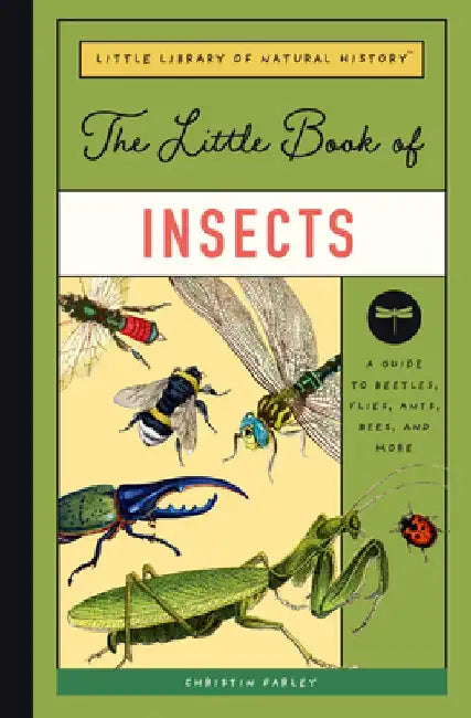 The Little Book of Insects: A Kid's Guide to the Creepy and Crawly by Forrest Everett