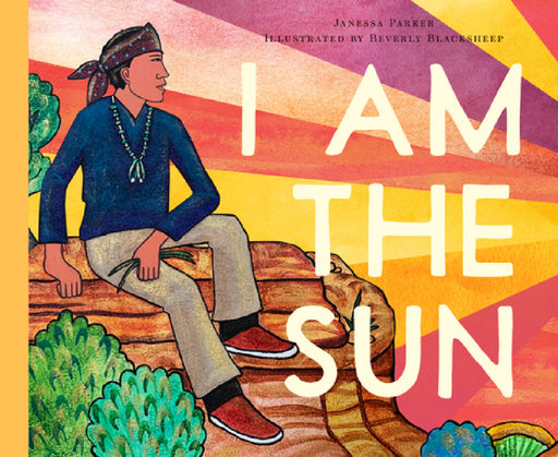 I Am the Sun by Janessa Parker, Beverly Blacksheep