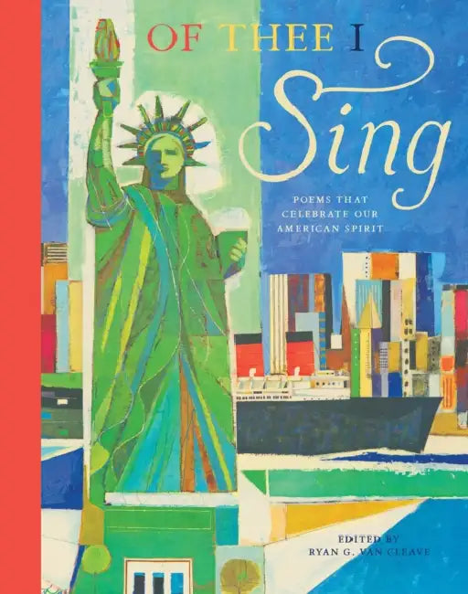 Of Thee I Sing: Poems That Celebrate Our American Spirit by Ryan G. Van Cleave