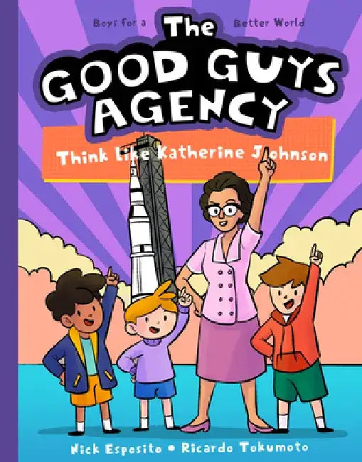 The Good Guys Agency: Think Like Katherine Johnson by Nick Esposito
