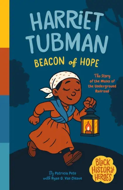 Black History Heroes: Harriet Tubman by Patricia Pete, Ryan G. Van Cleave, Sona & Jacob